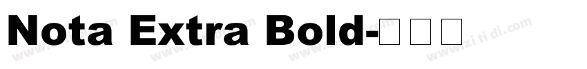 Nota Extra Bold字体转换 Nota Extra Bold字体转换